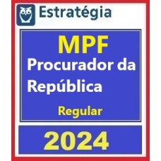 MPF - Procurador da República (Estratégia 2024) Procurador Federal